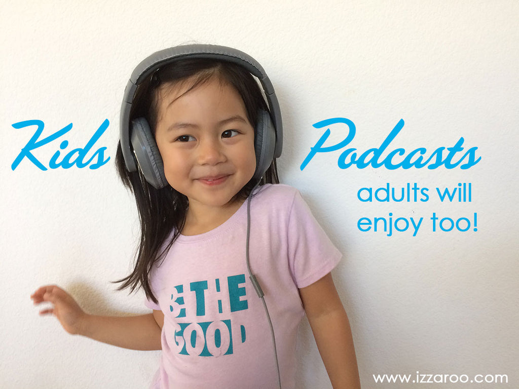 Podcasts for Kids That Adults Will Enjoy, too