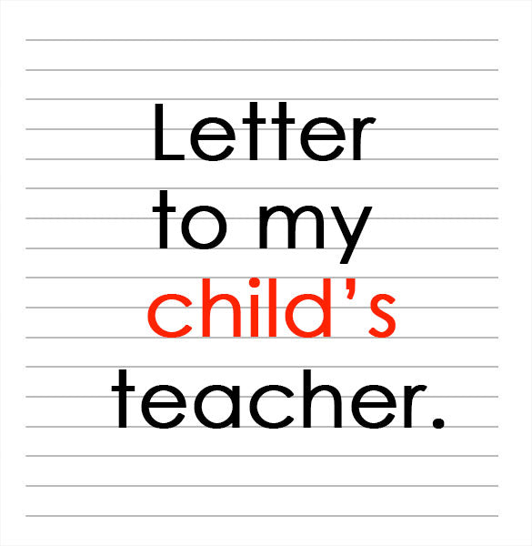 Letter To My Child's Teacher